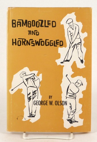 Bamboozled and hornswoggled - hornswoggled, by